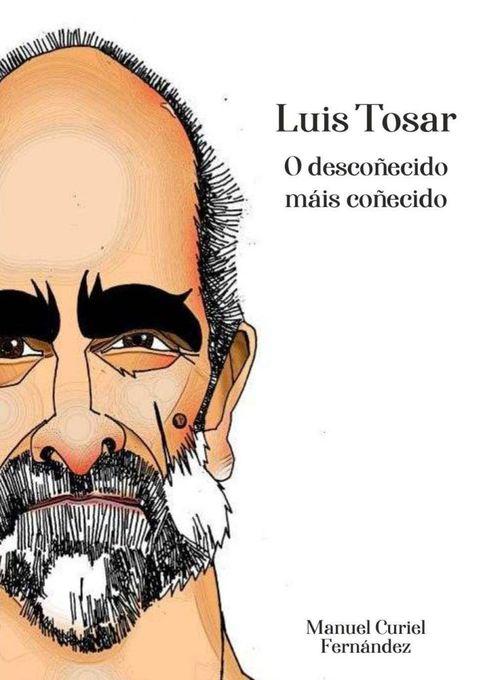 Luis Tosar: O descoñecido máis coñecido