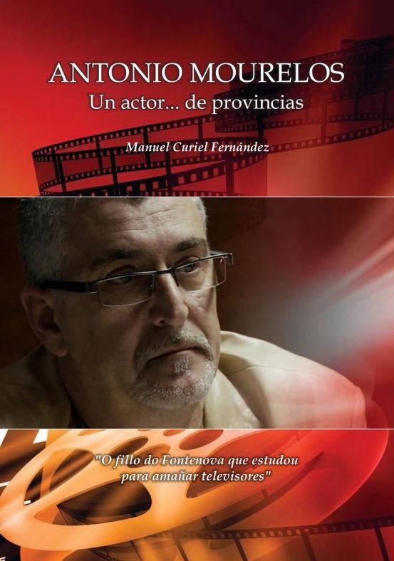 Antonio Mourelos: Un actor... de provincias